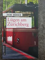 Lügen am Zürichberg / Irene Mürner Zürich-Krimi