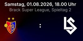 FC Basel gegen FC Lausanne-Sport 01.08.2026 Sektor A