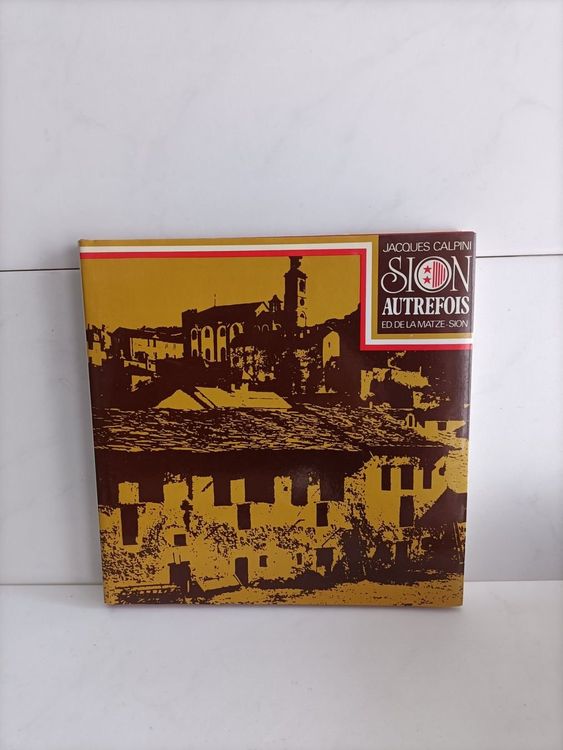 Sion autrefois / Jacques Calpini / De la Matze 1975 Kaufen auf Ricardo