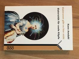 Elektronen gibt es hier nicht. Elektrizi-tät für coole Köpfe