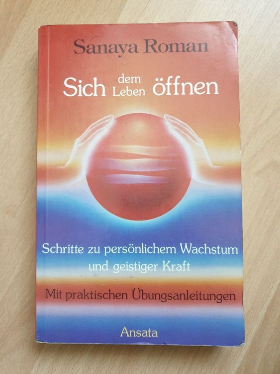 Sich dem Leben öffnen, Sanaya Roman (Gebraucht) in Effretikon für