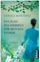Das Blau des Himmels zur Mittagsstunde - Carole Martinez