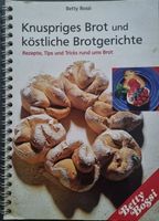 Betty Bossi Knuspriges Brot und köstliche Brotgerichte