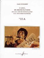 Guilbert - L'A.B.C. du jeune flûtiste - Volume A