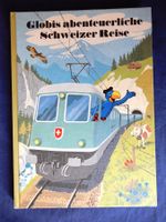 GLOBI abenteuerliche Schweizer Reise 1. Auflage - sehr gut