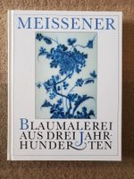 Meissener Blaumalerei aus Drei Jahrhunderten