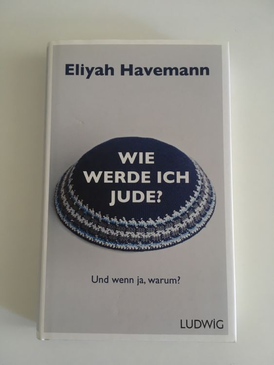 Wie werde ich Jude? Eliyah Havemann Kaufen auf Ricardo