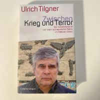 Ulrich Tilgner: Zwischen Krieg und Terror - Neu!