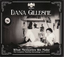 Dana Gillespie : What Memories We Make