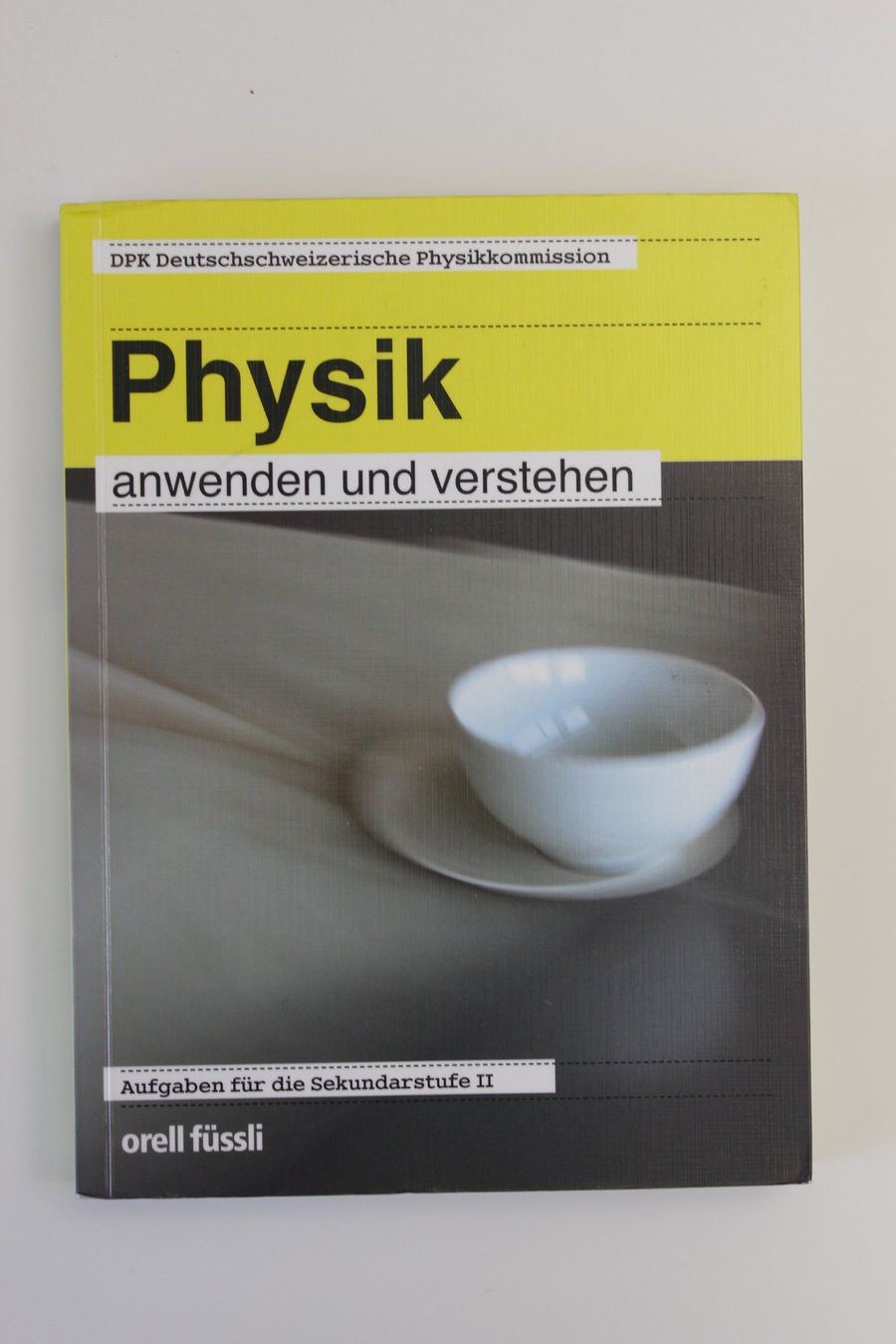 Libri: Physik anwenden und verstehen - DPK – Usato da Winterthur venduto da sellboter
