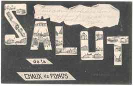 Salut de LA CHAUX-DE-FONDS: multi-vues ~1910