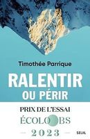 Ralentir ou périr. L'économie de la décroissance  Parrique
