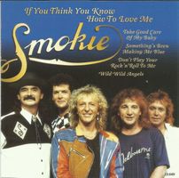 Smokie CD, If you think you know how to love