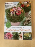 Florale Deko: PRAXIS Buch Frühlings- und Sommer-Arrangements