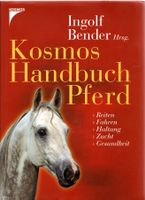 Bender Ingolf (Hrsg.) - Kosmos Handbuch Pferd (geb) / Ratgeb