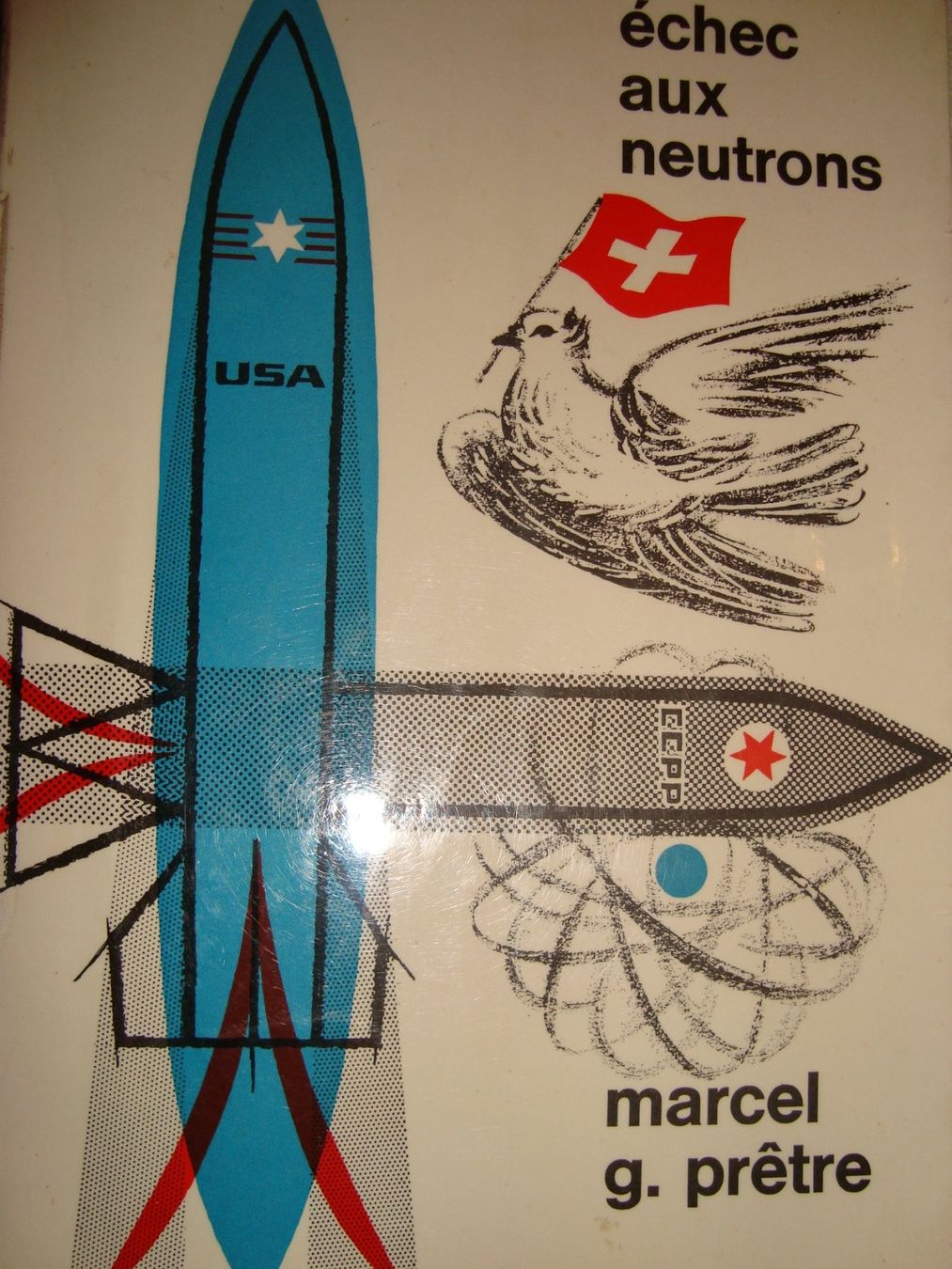 Libri: Marcel-G. Prêtre: Echec aux neutrons – Usato da Fribourg venduto da ruswil007