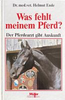 Was fehlt meinem Pferd - Der Pferdearzt gibt Auskunft