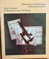 Three Centuries of Microscopes and Cell Biology