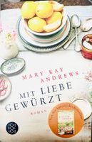 MIT LIEBE GEWÜRZT - MARY KAY ANDREWS - TASCHENBUCH