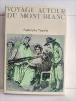 Voyage autour du Mont-Blanc / Rodolphe Töpffer / Le livre du