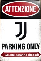 Juventus Parking Only Blechschild Turin Logo Italienisch