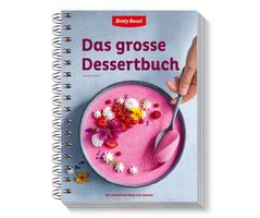 Das grosse Dessertbuch Betty Bossi