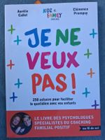 Je ne veux pas ! 250 astuces quotidien avec vos enfants