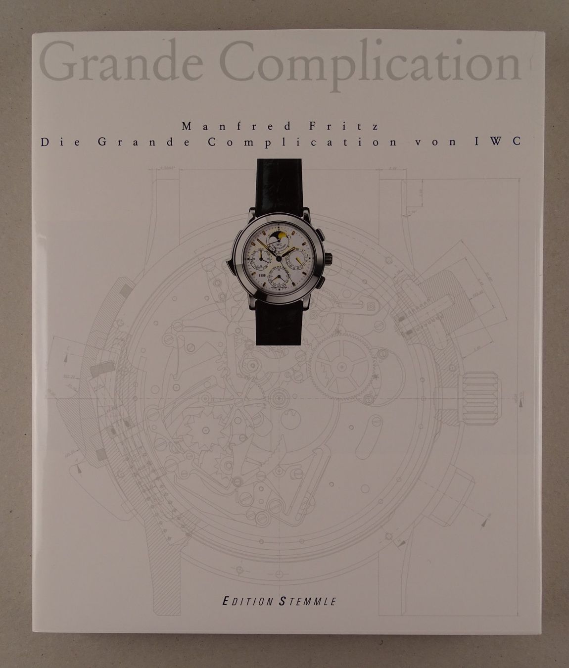 Bücher: DIE GRANDE COMPLICATION VON IWC – Gebraucht aus Grüningen von Kartensammler