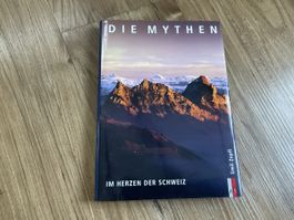Die Mythen im Herzen der Schweiz Emil Zopfi