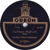 Großes Odeon-Orchester ‎– Carmen-Marsch / Frei Weg (10")