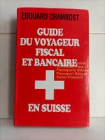 Guide du voyageur fiscal et bancaire en Suisse / Edouard  Ch