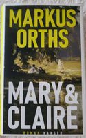 Markus Orths Mary & Claire Roman Hanser