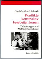 Konflikte konstruktiv bearbeiten lernen, G. Müller-Fohrbroth