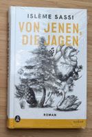 Von Jenen, die Jagen - Islème Sassi, Roman, Zeitkind Verlag