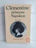 Clémentine princesse Napoléon 1872-1955 / Dominique Paoli