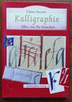 Kalligraphie- Alles, was Sie brauchen, Claire Secrett