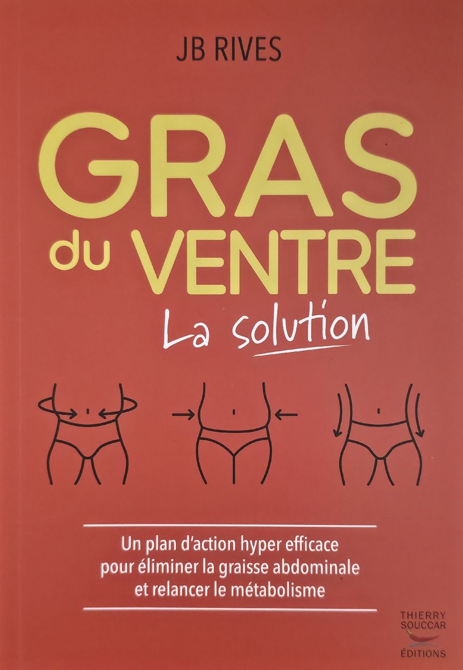 Livres: Gras Du Ventre La Solution JB Rives Thierry Souccar Éditions – Neuf (Voir description) à Montreux par Edelweissgirl_64