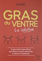 Gras Du Ventre La Solution JB Rives Thierry Souccar Éditions