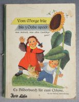 Vom Morge früe bis z Obe spoot - altes Bilderbuch