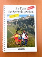WANDERN ZU FUSS DIE SCHWEIZ ERLEBEN REISEFÜHRER / BAND 2