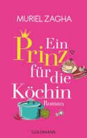 Zagha Muriel - Ein Prinz für die Köchin / Roman