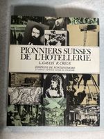 Pionniers suisses de l’hôtellerie – Louis Gaulis & René Creu