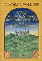 Conte d'Ivan le Nigaud, de la belle Vassilissa et du