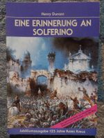 Eine Erinnerung an Solferino  Henry Dunant