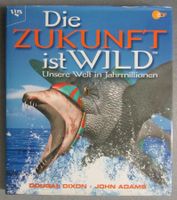 Die Zukunft ist wild - Unsere Welt in Jahrmillionen