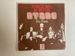 Byrds Single - Things Will Be Better / For Free