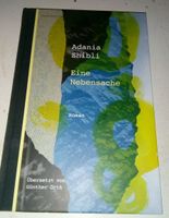 Adania Shibli - Eine Nebensache (Roman)  Deutsche Ausgabe