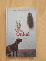 Rebecca Gisler - Vom Onkel, Roman - Top Zustand!