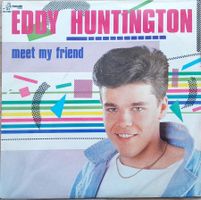 EDDY HUNTINGTON - MEET MY FRIEND (7"/INCH SINGLE, 1987)
