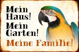 Blechschild-PAPAGEI-MEIN HAUS-MEIN GARTE